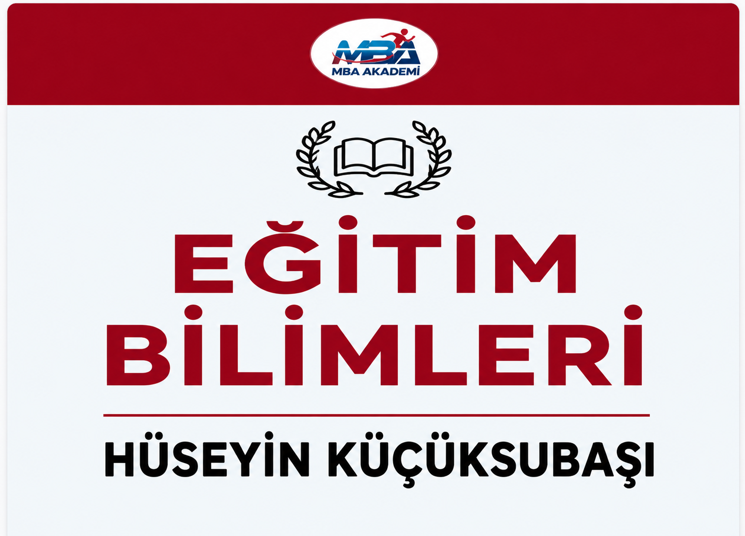 EĞİTİM BİLİMLERİ SON DÜZLÜK " HÜSEYİN KÜÇÜKSUBAŞI"