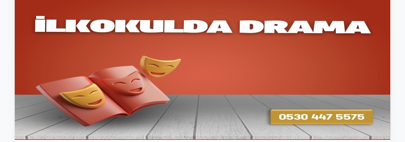 İLKOKULDA DRAMA